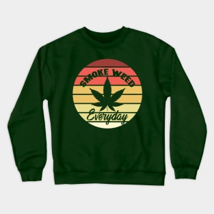 Smoke Weed Everyday Crewneck Sweatshirt